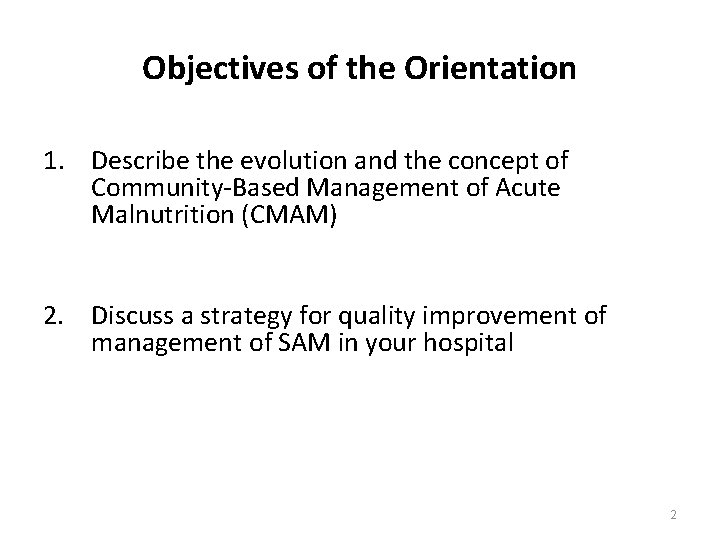 Objectives of the Orientation 1. Describe the evolution and the concept of Community-Based Management