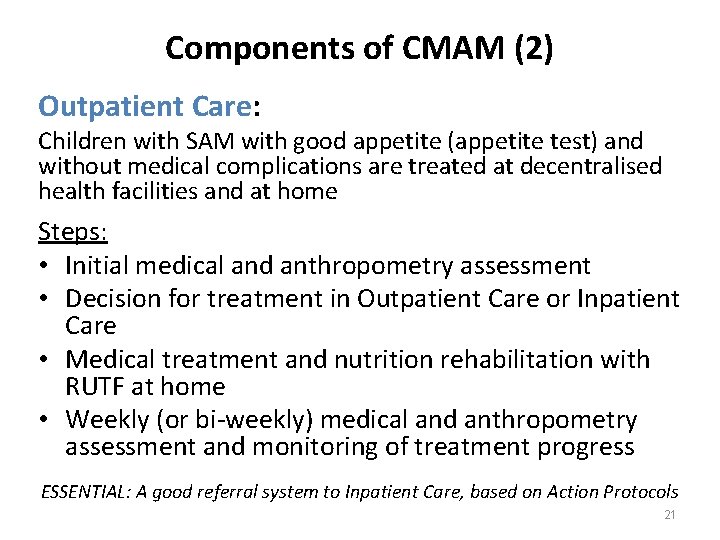 Components of CMAM (2) Outpatient Care: Children with SAM with good appetite (appetite test)