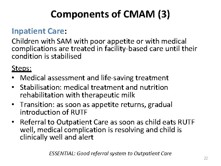 Components of CMAM (3) Inpatient Care: Children with SAM with poor appetite or with