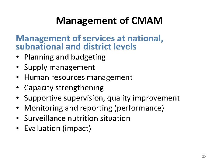 Management of CMAM Management of services at national, subnational and district levels • •