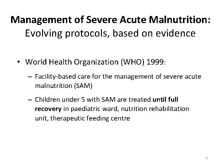 Management of Severe Acute Malnutrition: Evolving protocols, based on evidence • World Health Organization