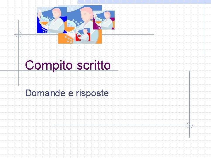 Compito scritto Domande e risposte 