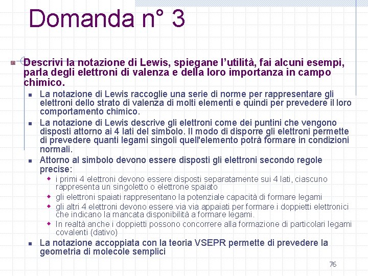 Domanda n° 3 Descrivi la notazione di Lewis, spiegane l’utilità, fai alcuni esempi, parla