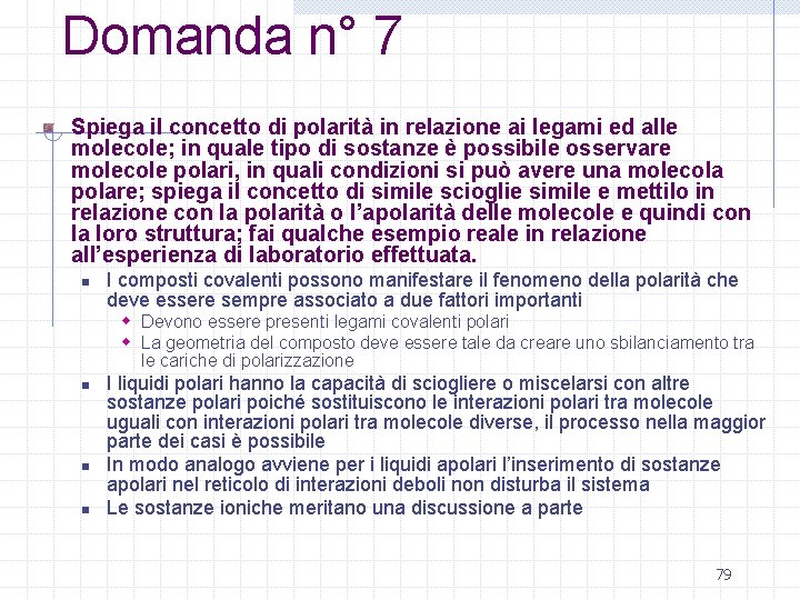 Domanda n° 7 Spiega il concetto di polarità in relazione ai legami ed alle
