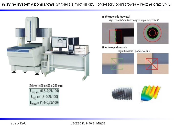 Wizyjne systemy pomiarowe (wypierają mikroskopy i projektory pomiarowe) – ręczne oraz CNC 2020 -12