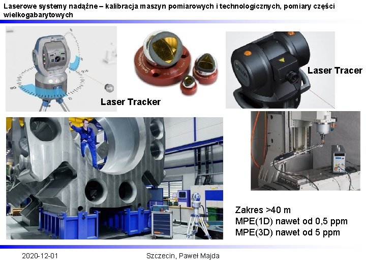 Laserowe systemy nadążne – kalibracja maszyn pomiarowych i technologicznych, pomiary części wielkogabarytowych Laser Tracer