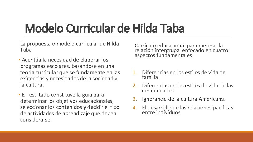 Modelo Curricular de Hilda Taba La propuesta o modelo curricular de Hilda Taba •