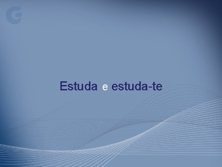 Estuda e estuda-te 