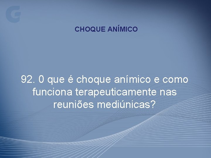 CHOQUE ANÍMICO 92. 0 que é choque anímico e como funciona terapeuticamente nas reuniões