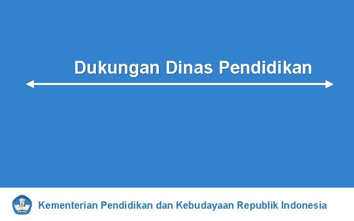 Dukungan Dinas Pendidikan Kementerian Pendidikan dan Kebudayaan Republik Indonesia 
