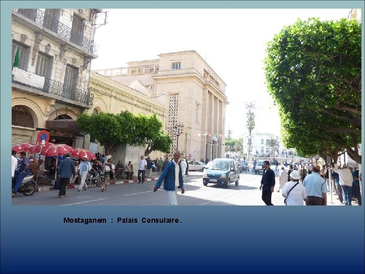 Mostaganem : Palais Consulaire. 