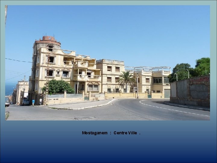 Mostaganem : Centre Ville. 