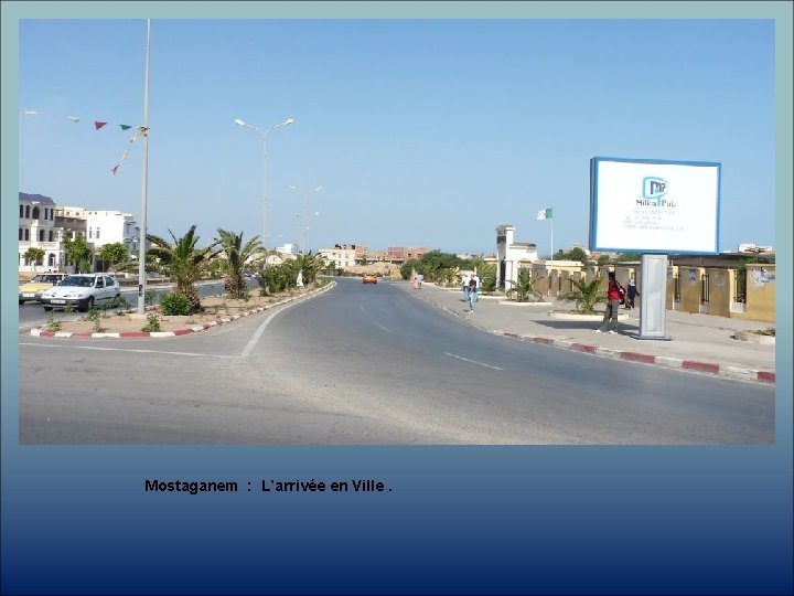 Mostaganem : L’arrivée en Ville. 