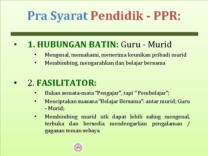 Pra Syarat Pendidik - PPR: • 1. HUBUNGAN BATIN: Guru - Murid • •