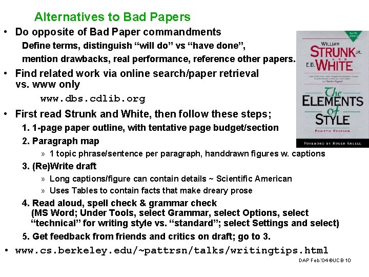 Alternatives to Bad Papers • Do opposite of Bad Paper commandments Define terms, distinguish
