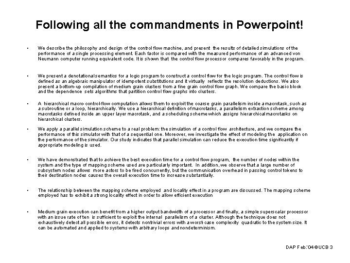 Following all the commandments in Powerpoint! • We describe the philosophy and design of