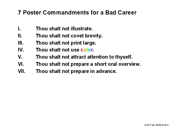 7 Poster Commandments for a Bad Career I. III. IV. V. VII. Thou shalt