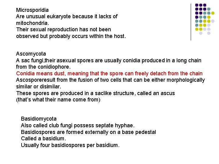 Microsporidia Are unusual eukaryote because it lacks of mitochondria. Their sexual reproduction has not