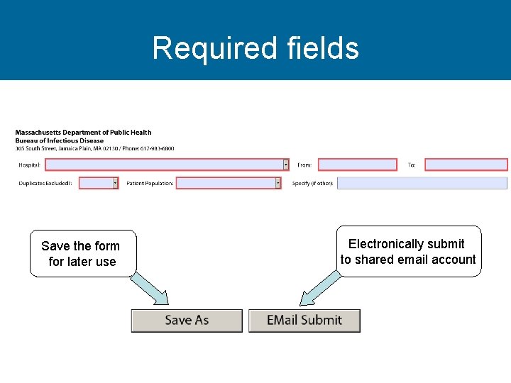 Required fields Save the form for later use Electronically submit to shared email account