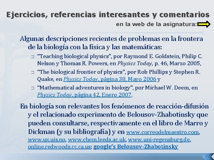 Ejercicios, referencias interesantes y comentarios en la web de la asignatura: Algunas descripciones recientes