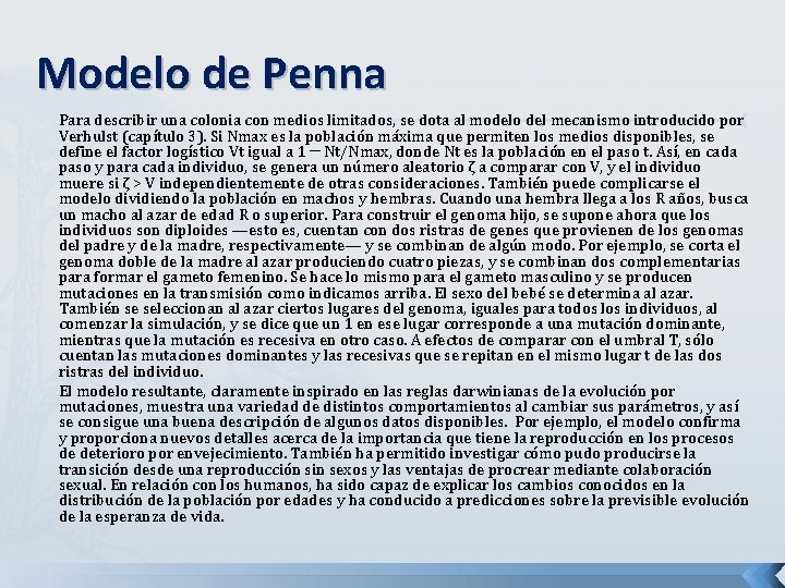 Modelo de Penna Para describir una colonia con medios limitados, se dota al modelo