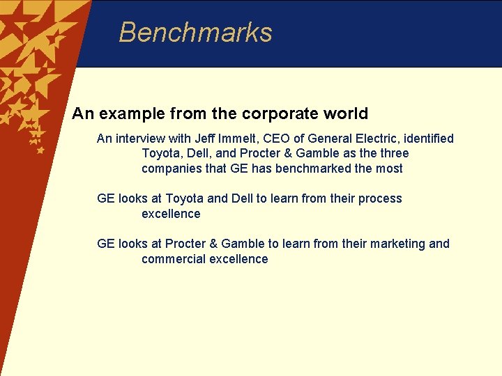 Benchmarks An example from the corporate world An interview with Jeff Immelt, CEO of
