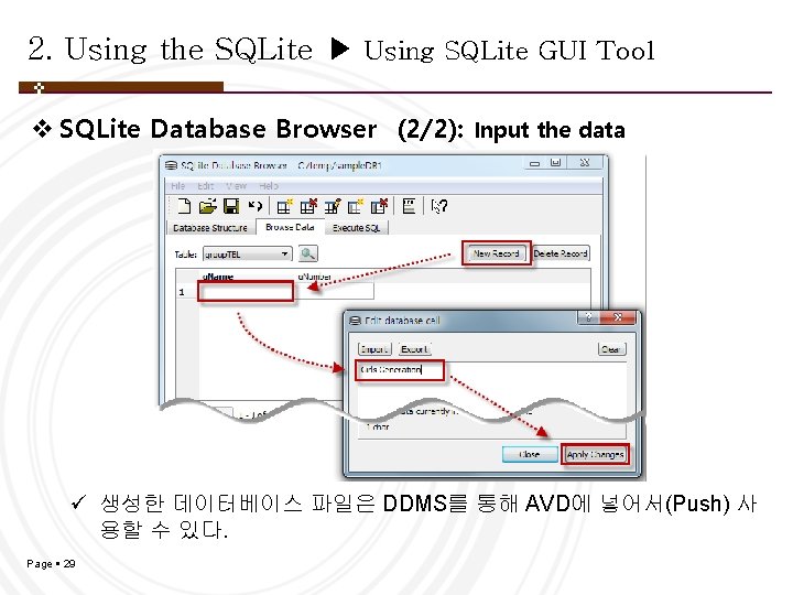 2. Using the SQLite ▶ Using SQLite GUI Tool v SQLite Database Browser (2/2): 2. Using the SQLite ▶ Using SQLite GUI Tool v SQLite Database Browser (2/2):