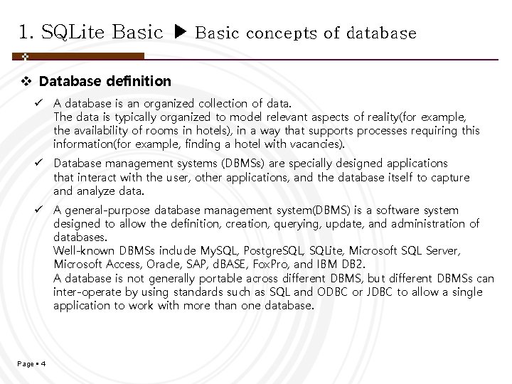 1. SQLite Basic ▶ Basic concepts of database v Database definition ü A database 1. SQLite Basic ▶ Basic concepts of database v Database definition ü A database