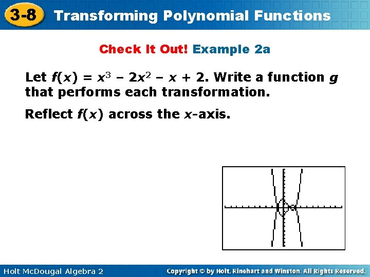 3 -8 Transforming Polynomial Functions Check It Out! Example 2 a Let f(x) = 3 -8 Transforming Polynomial Functions Check It Out! Example 2 a Let f(x) =