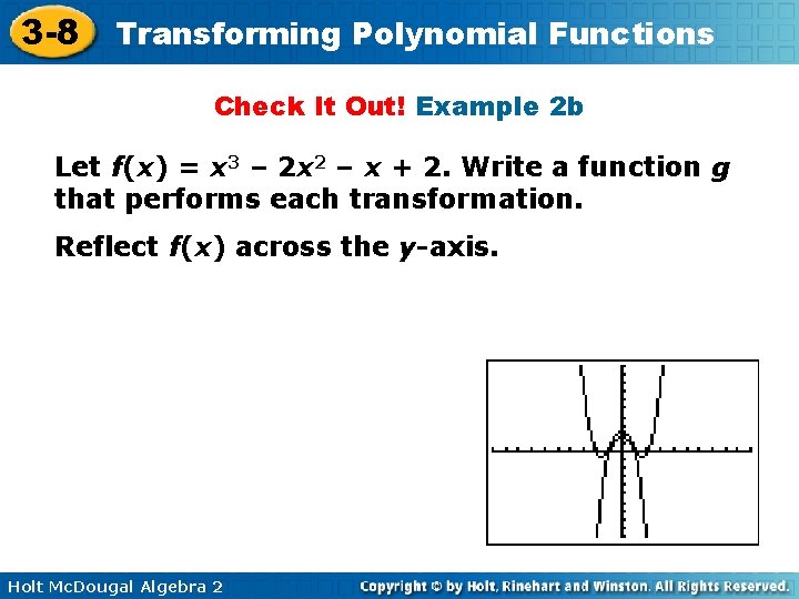 3 -8 Transforming Polynomial Functions Check It Out! Example 2 b Let f(x) = 3 -8 Transforming Polynomial Functions Check It Out! Example 2 b Let f(x) =