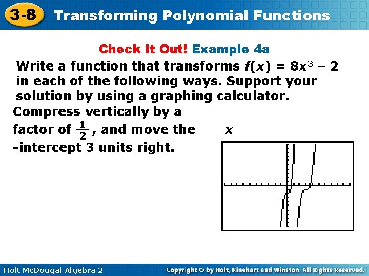 3 -8 Transforming Polynomial Functions Check It Out! Example 4 a Write a function 3 -8 Transforming Polynomial Functions Check It Out! Example 4 a Write a function