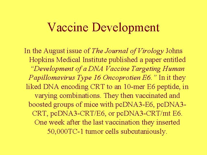 Vaccine Development In the August issue of The Journal of Virology Johns Hopkins Medical