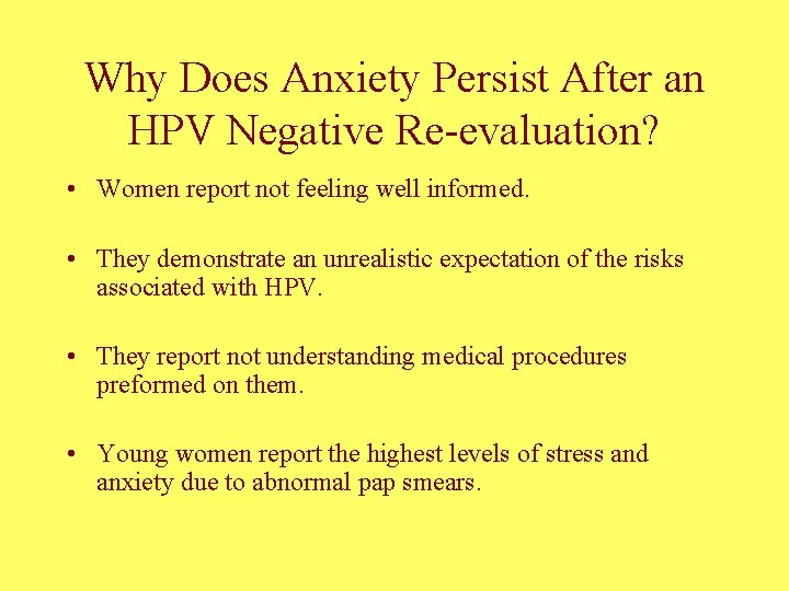 Why Does Anxiety Persist After an HPV Negative Re-evaluation? • Women report not feeling