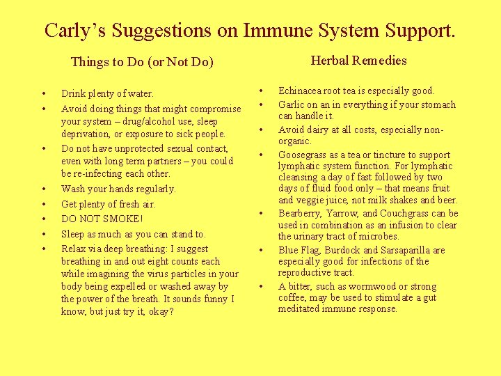 Carly’s Suggestions on Immune System Support. Herbal Remedies Things to Do (or Not Do)