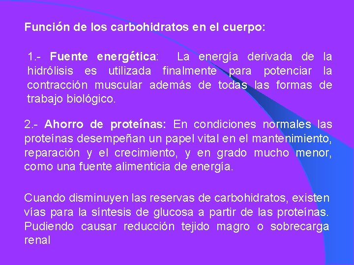 Función de los carbohidratos en el cuerpo: 1. - Fuente energética: La energía derivada
