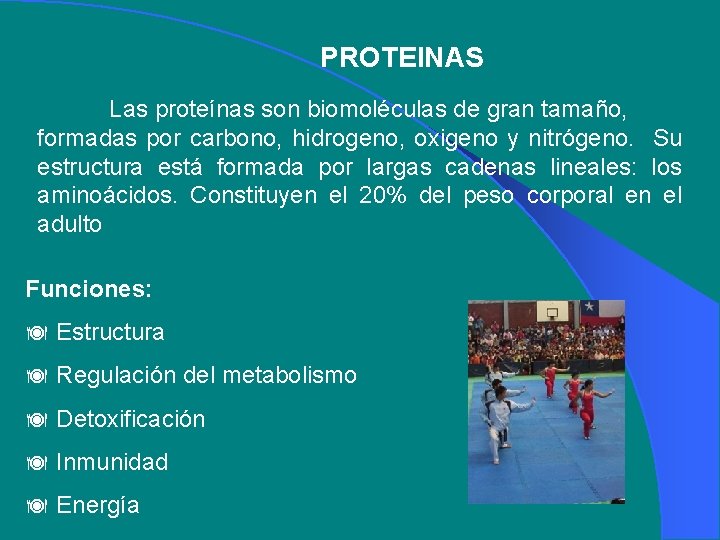 PROTEINAS Las proteínas son biomoléculas de gran tamaño, formadas por carbono, hidrogeno, oxigeno y