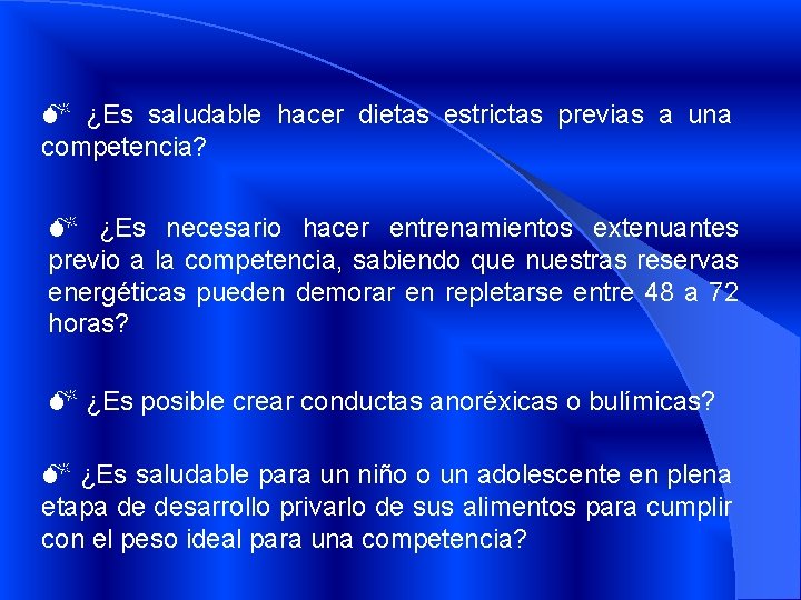 M ¿Es saludable hacer dietas estrictas previas a una competencia? M ¿Es necesario hacer