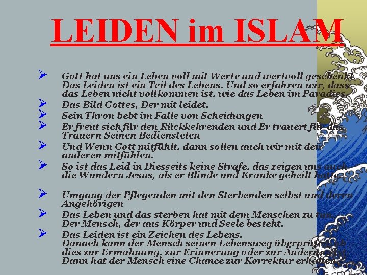 LEIDEN im ISLAM Ø Ø Ø Ø Ø Gott hat uns ein Leben voll