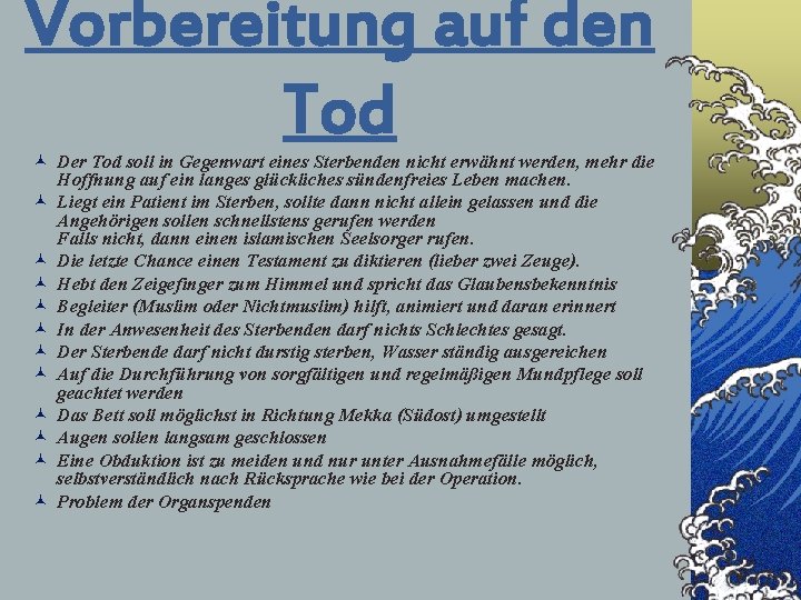 Vorbereitung auf den Tod © Der Tod soll in Gegenwart eines Sterbenden nicht erwähnt