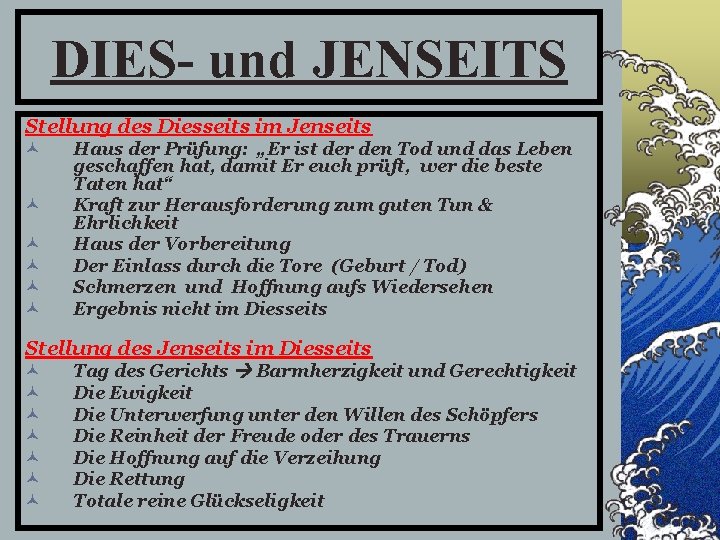 DIES- und JENSEITS Stellung des Diesseits im Jenseits © © © Haus der Prüfung: