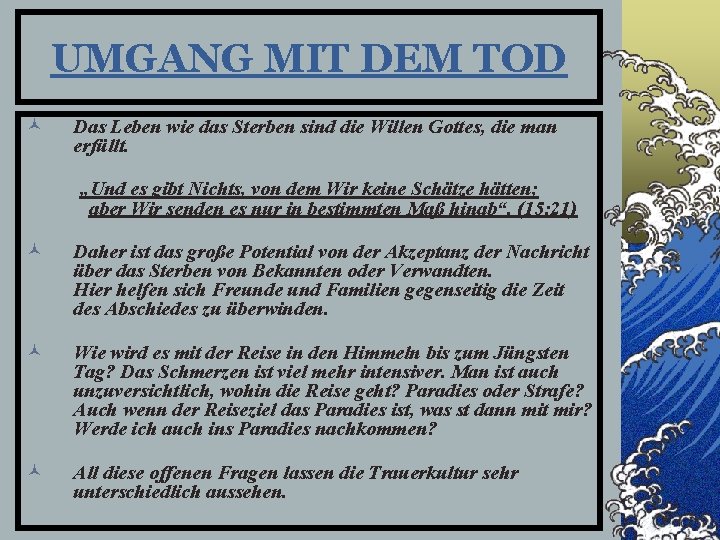 UMGANG MIT DEM TOD © Das Leben wie das Sterben sind die Willen Gottes,