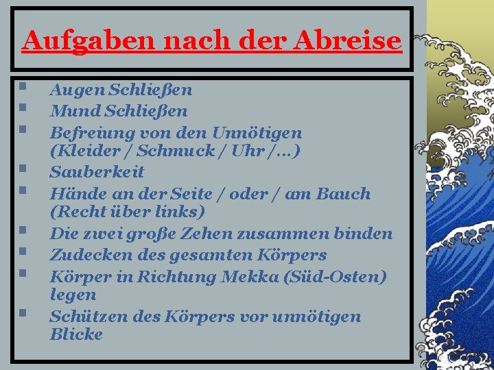 Aufgaben nach der Abreise § § § § § Augen Schließen Mund Schließen Befreiung