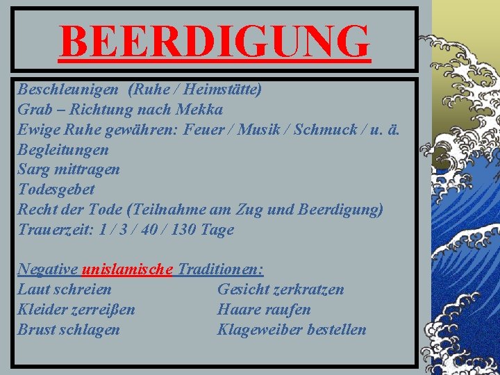 BEERDIGUNG Beschleunigen (Ruhe / Heimstätte) Grab – Richtung nach Mekka Ewige Ruhe gewähren: Feuer