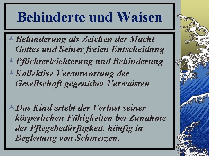 Behinderte und Waisen ©Behinderung als Zeichen der Macht Gottes und Seiner freien Entscheidung ©Pflichterleichterung