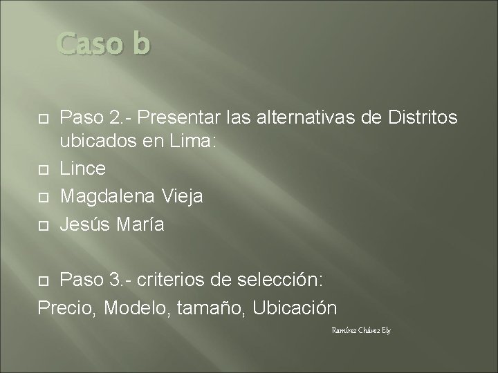 Caso b Paso 2. - Presentar las alternativas de Distritos ubicados en Lima: Lince