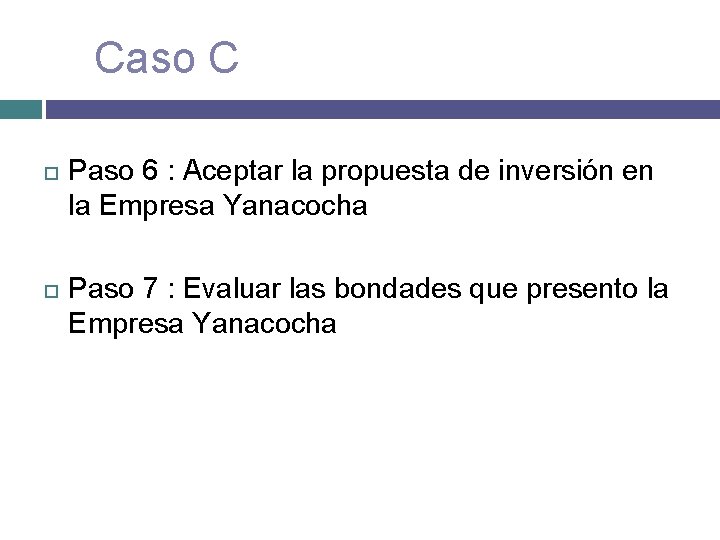 Caso C Paso 6 : Aceptar la propuesta de inversión en la Empresa Yanacocha