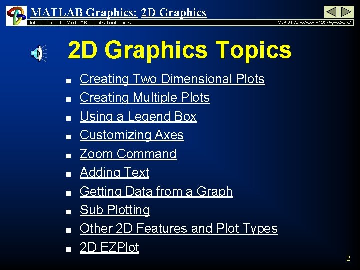 MATLAB Graphics: 2 D Graphics Introduction to MATLAB and its Toolboxes U of M-Dearborn