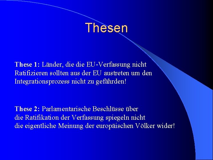 Thesen These 1: Länder, die EU-Verfassung nicht Ratifizieren sollten aus der EU austreten um