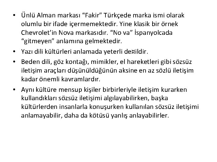  • Ünlü Alman markası “Fakir” Türkçede marka ismi olarak olumlu bir ifade içermemektedir.