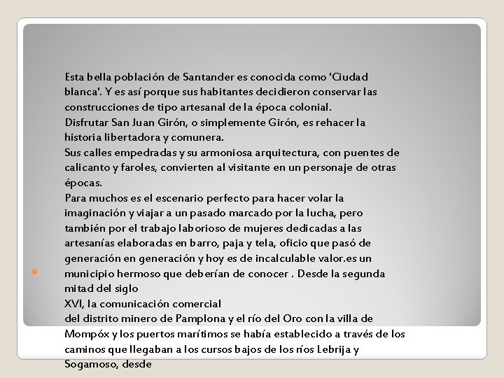 . Esta bella población de Santander es conocida como 'Ciudad blanca'. Y es así